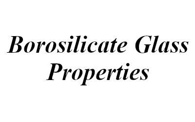 Borosilicate Glass Properties